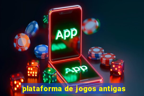 plataforma de jogos antigas